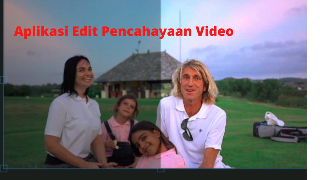 APLIKASI EDIT PENCAHAYAAN VIDEO 1 - SEIKET DIGITAL CREATIVE